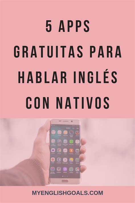 5 apps gratuitas para hablar inglés con nativos